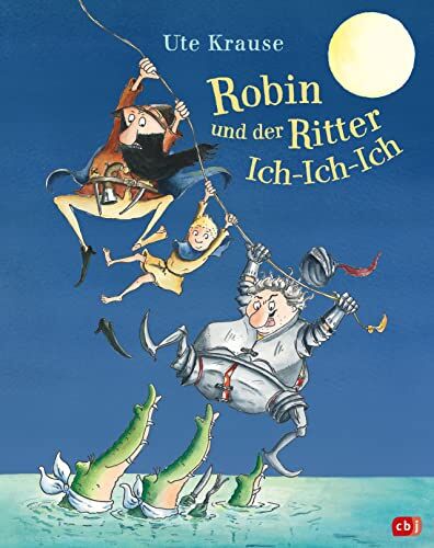 Ute Krause - Robin und der Ritter Ich-Ich-Ich: Neuausgabe des Bilderbuchklassikers von Ute Krause - Preis vom 09.10.2026 07:28:09 h