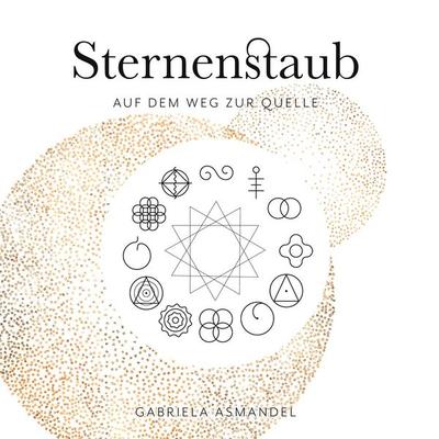 Sternenstaub, Gebundene Ausgabe von Gabriela Asmandel, BoD – Books on Demand, 978-3-7557-3629-5