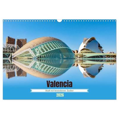 Valencia - Stadt mit besonderem Zauber (Wandkalender 2026 DIN A3 quer), CALVENDO Monatskalender