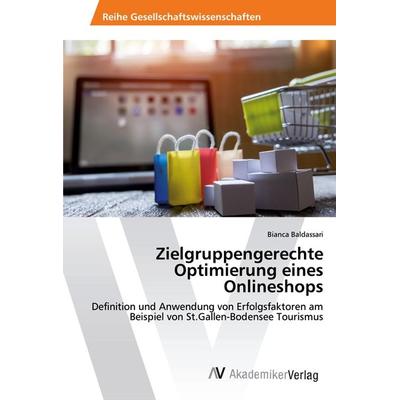Zielgruppengerechte Optimierung eines Onlineshops, Taschenbuch von Bianca Baldassari, AV Akademikerverlag, 978-620-2-20589-4