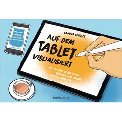 Auf dem Tablet visualisiert, Ratgeber von Sandra Schulze