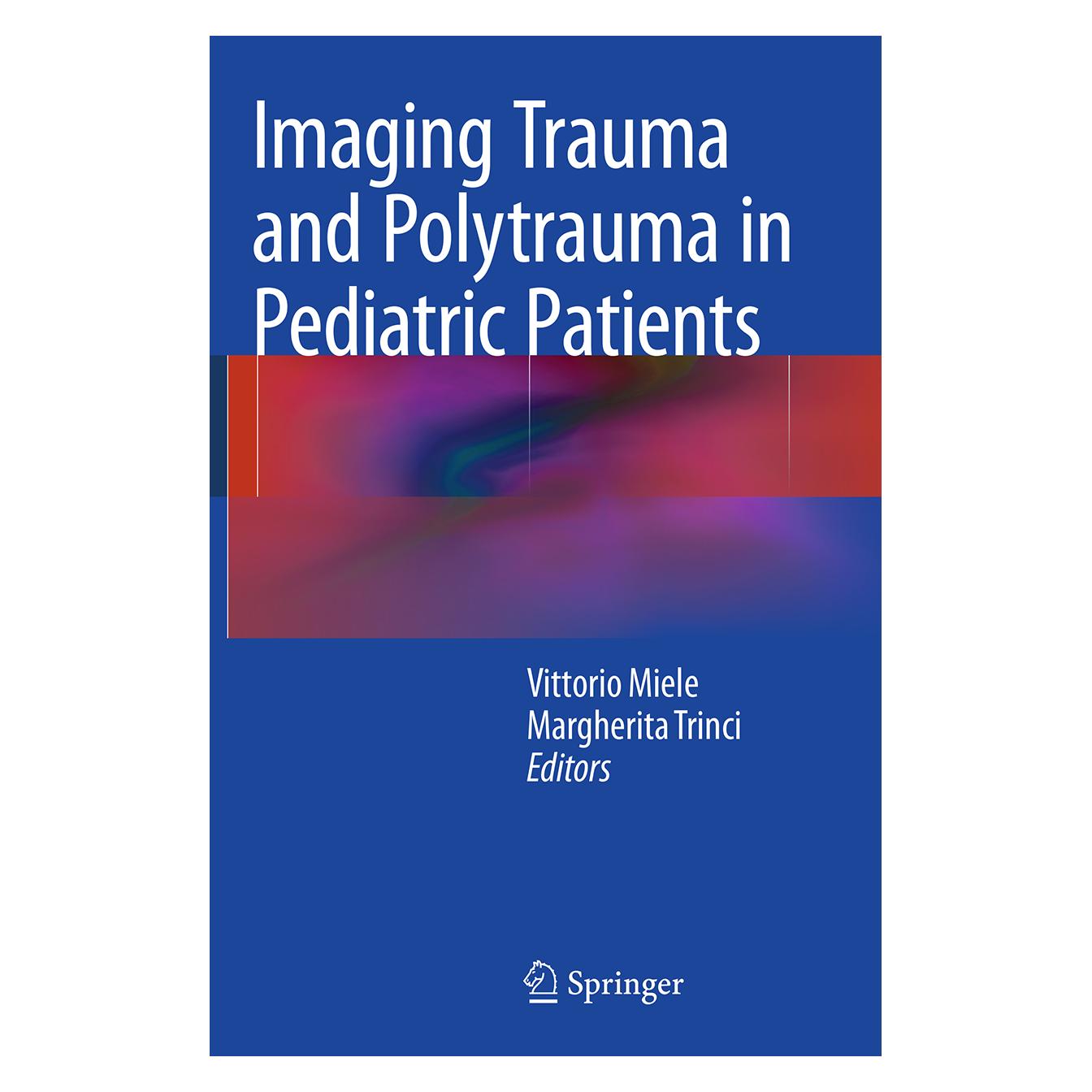 Springer Imaging Trauma and Polytrauma in Pediatric Patients (Englisch, Margherita Trinci, Vittorio Miele) (8329231)