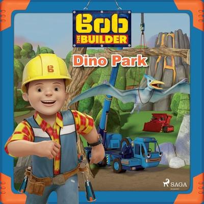Bob the Builder: Dino Park - Mattel, Audio, 9788726929508