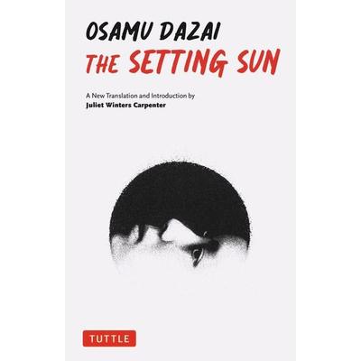 The Setting Sun, Taschenbuch von Osamu Dazai, Tuttle Publishing, 978-4-8053-1809-6