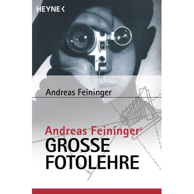 Andreas Feiningers große Fotolehre, Taschenbuch von Andreas Feininger, Heyne, 978-3-453-17975-2