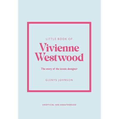 Little Book of Vivienne Westwood, Gebundene Ausgabe von Glenys Johnson, Headline, 978-1-80279-645-2