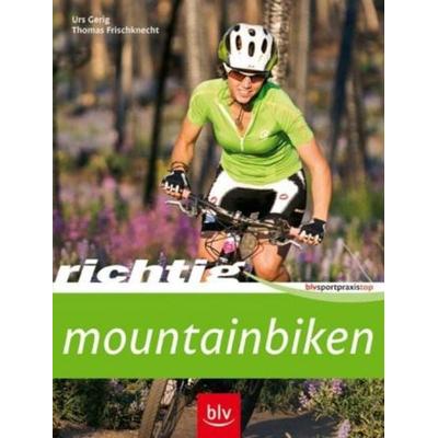 Richtig Mountainbiken, Taschenbuch von Thomas Frischknecht,Urs Gerig, BLV Buchverlag, 978-3-8354-0101-3