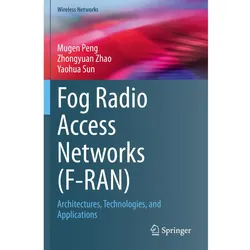 Fog Radio Access Networks (F-RAN), Fachbücher von Zhongyuan Zhao, Yaohua Sun, Mugen Peng