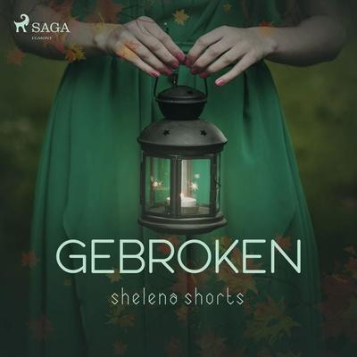 Gebroken - Shelena Shorts, Audio, 9788726914917