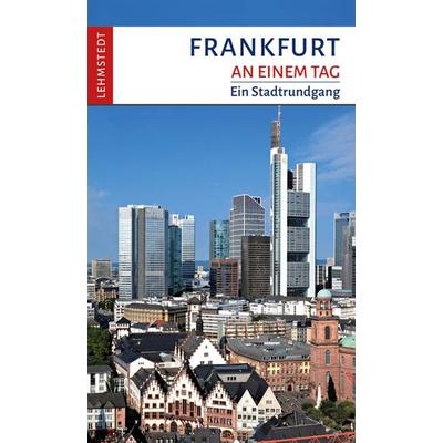 Frankfurt an einem Tag, Taschenbuch von Ralf Zerback, Lehmstedt Verlag, 978-3-95797-047-3