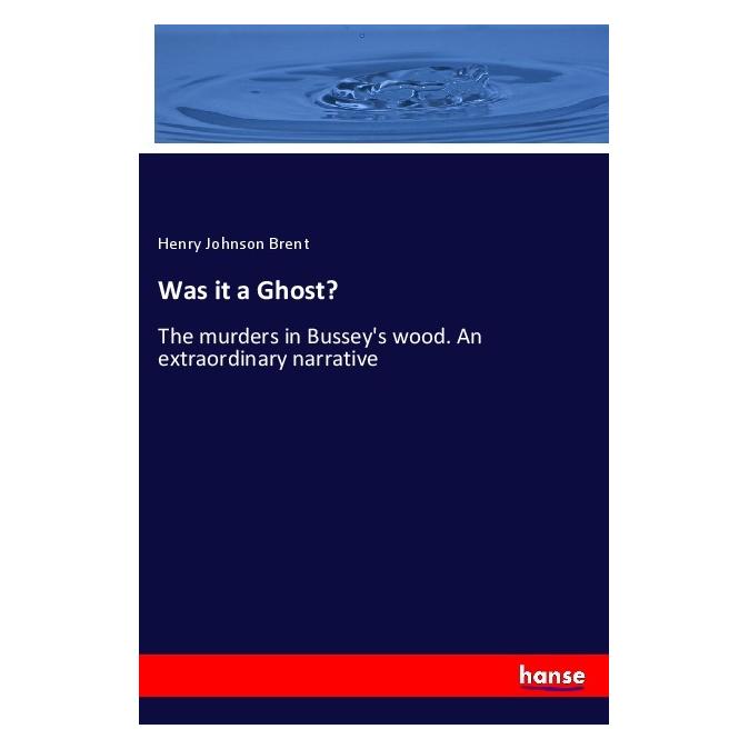 Hansebooks Was it a Ghost? (Englisch, Softcover, Henry Johnson Brent) (55982215)