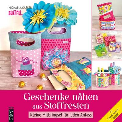 Geschenke nähen aus Stoffresten, Gebundene Ausgabe von Michaela Buntiful, Mitp Verlags GmbH & Co.KG, 978-3-7475-0928-9