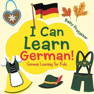 I Can Learn German! | German Learning for Kids, Taschenbuch von BABY, Baby Professor, 978-1-5419-0322-7