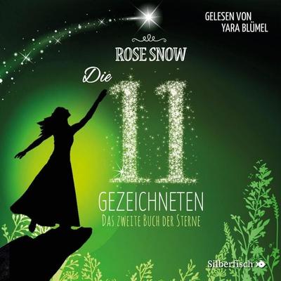Die 11 Gezeichneten 2: Das zweite Buch der Sterne - Rose Snow, Audio, 9783844919653