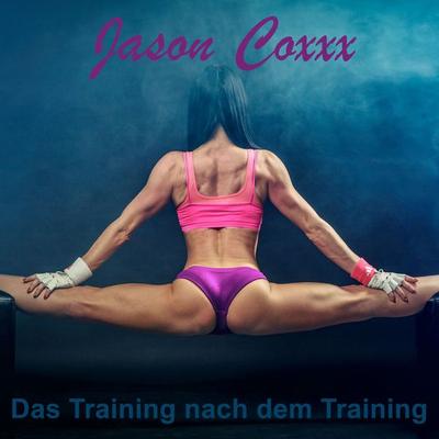 Das Training nach dem Training - Jason Coxxx, Audio, 4061707828966