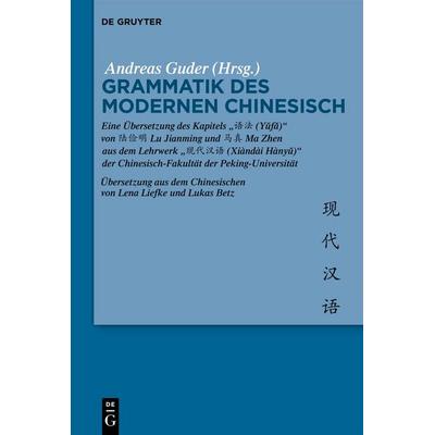 Grammatik des Modernen Chinesisch, Gebundene Ausgabe von , De Gruyter, 978-3-11-059597-0