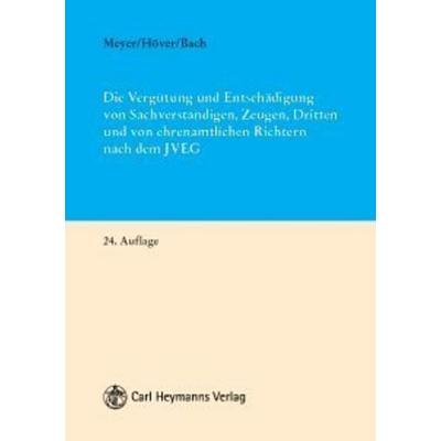 Vergütung und Entschädigung von Sachverständigen, Zeugen, Dritten und von ehrenamtlichen Richtern nach dem JVEG, Taschenbuch von Paul Meyer,Albert