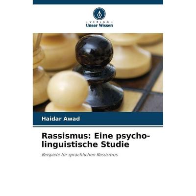 Rassismus: Eine psycho-linguistische Studie, Taschenbuch von Haidar Awad, Verlag Unser Wissen, 978-620-9-09627-3