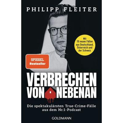 Verbrechen von nebenan, Taschenbuch von Philipp Fleiter, Goldmann