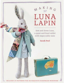 David & Charles Making Luna Lapin: Sew and dress Luna, a quiet and kind rabbit with impeccable taste