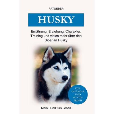 Siberian Husky, Taschenbuch von Mein Hund fürs Leben Ratgeber, Bookmundo Direct, 978-94-036-7545-9
