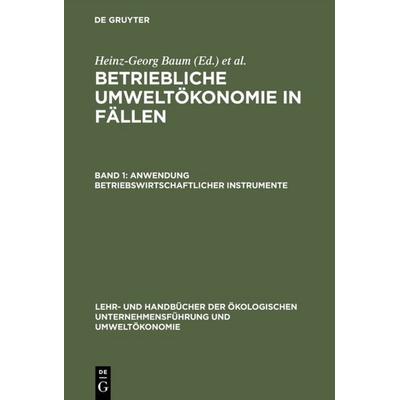 Anwendung betriebswirtschaftlicher Instrumente, Gebundene Ausgabe von Heinz-Georg Baum,Adolf G. Coenenberg,Edeltraud Günther, De Gruyter Oldenbourg,