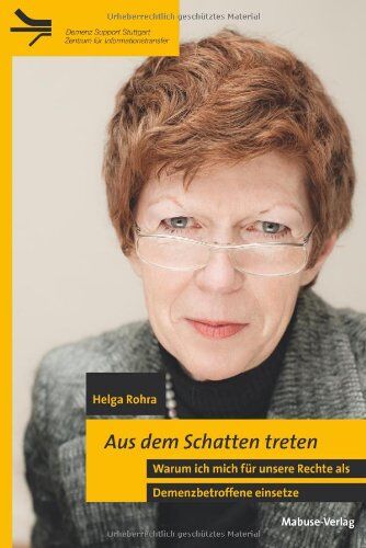 Helga Rohra - Aus dem Schatten treten. Warum ich mich für unsere Rechte als Demenzbetroffene einsetze - Preis vom 10.10.2026 11:48:34 h