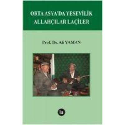 Orta Asyada Yesevilik Allahcilar Laciler, Taschenbuch von Ali Yaman, La Kitap