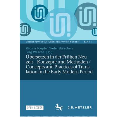Übersetzen in der Frühen Neuzeit – Konzepte und Methoden / Concepts and Practices of Translation in the Early Modern Period, Taschenbuch von ,