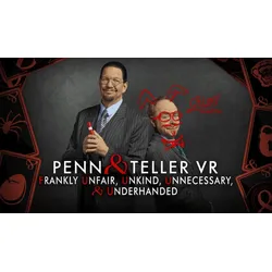 Penn & Teller VR: Frankly Unfair, Unkind, Unnecessary, & Underhanded