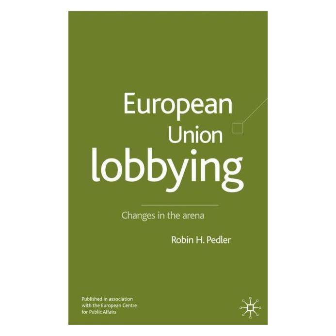 Palgrave Macmillan Uk European Union Lobbying (Englisch, Hardcover, R. Pedler) (63027973)