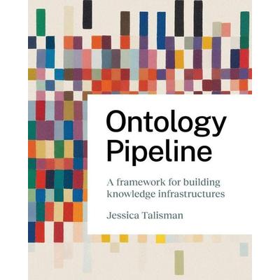 Ontology Pipeline, Taschenbuch von Jessica Talisman, Technics Publications