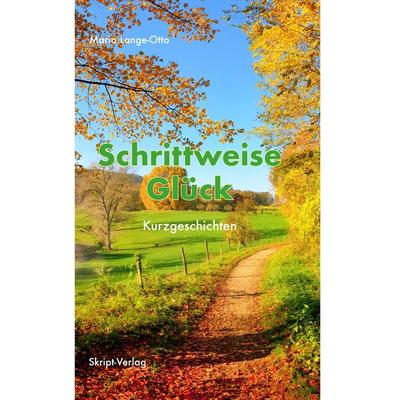 Schrittweise Glück, Taschenbuch von Maria Lange-Otto, Skript, 978-3-928249-59-1