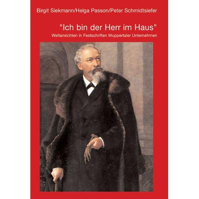 Ich bin der Herr im Haus, Taschenbuch von Birgit Siekmann,Helga Passon,Peter Schmidtsiefer, Traugott Bautz, 978-3-88309-337-6