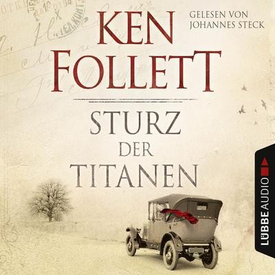 Sturz der Titanen / Jahrhundert-Saga Bd.1 - Ken Follett, Audio, 9783838766669