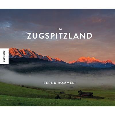 Im Zugspitzland, Gebundene Ausgabe von Bernd Römmelt, Knesebeck, 978-3-95728-736-6