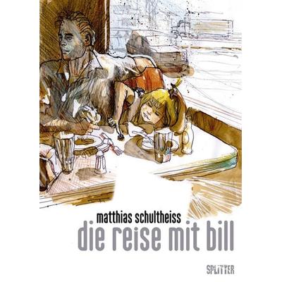 Die Reise mit Bill, Gebundene Ausgabe von Matthias Schultheiss, Splitter-Verlag, 978-3-940864-05-5