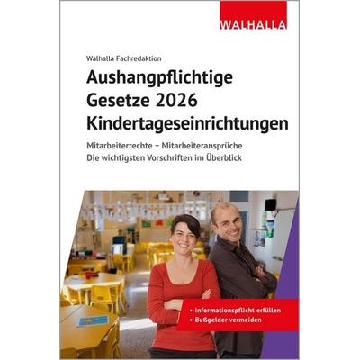 Aushangpflichtige Gesetze 2026 Kindertageseinrichtungen, Taschenbuch von Walhalla Fachredaktion, Walhalla und Praetoria, 978-3-8029-1434-8