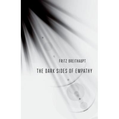 The Dark Sides of Empathy, Taschenbuch von Fritz Breithaupt, Cornell University Press, 978-1-5017-2164-9