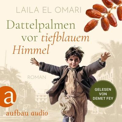 Dattelpalmen vor tiefblauem Himmel - Laila El Omari, Audio, 9783757020194