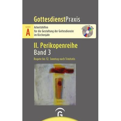 Gottesdienstpraxis Serie A, Perikopenreihe II / Rogate bis 12. Sonntag nach Trinitatis, Taschenbuch von , Gütersloher Verlagshaus, 978-3-579-07596-9