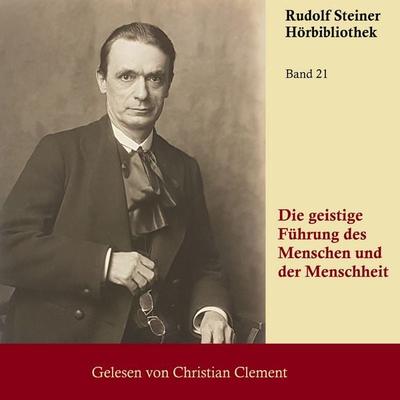 Die geistige Führung des Menschen und der Menschheit - Rudolf Steiner, Audio, 9783691493429