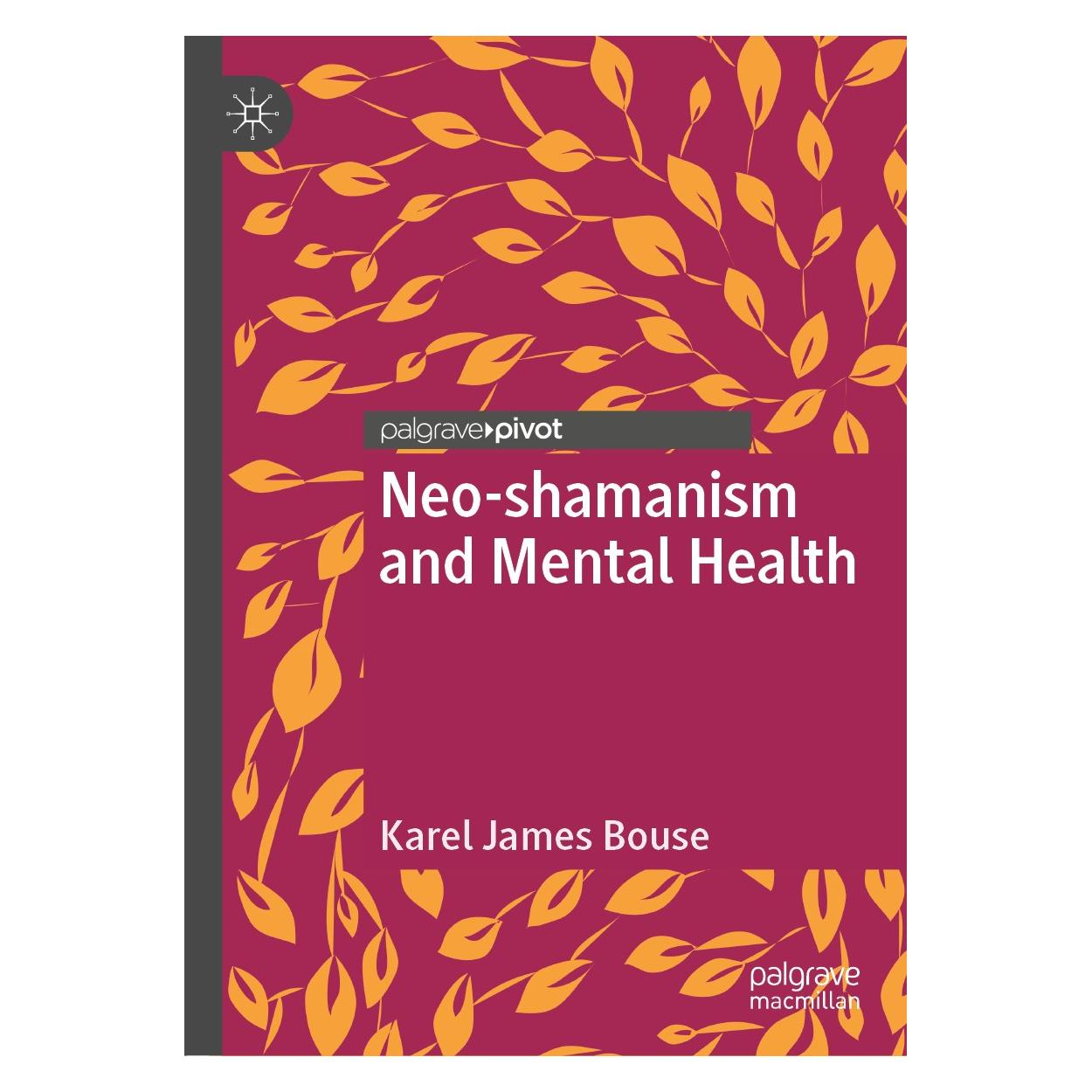 Springer Neo-shamanism and Mental Health (Englisch, Hardcover, Karel James Bouse) (9783030319106)