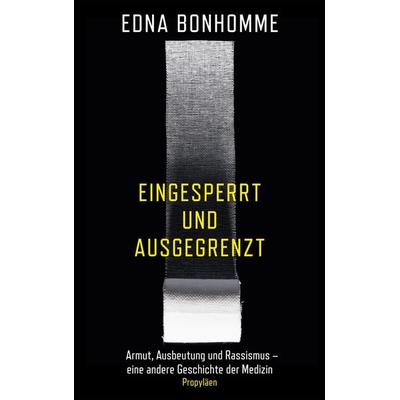 Eingesperrt und ausgegrenzt, Gebundene Ausgabe von Edna Bonhomme, Propyläen, 978-3-549-10052-3