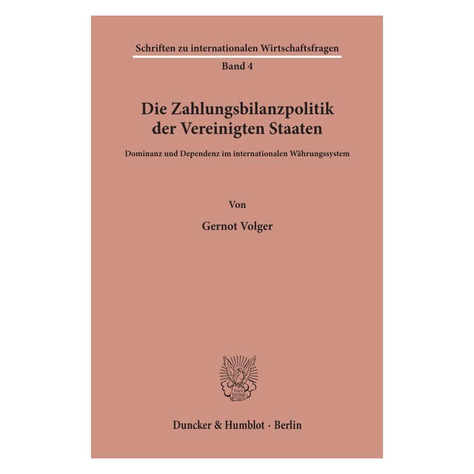 Duncker & Humblot Die Zahlungsbilanzpolitik der Vereinigten Staaten. (Deutsch, Softcover, Gernot Volger) (55344533)