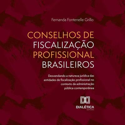 Conselhos de Fiscalização Profissional Brasileiros - Fernanda Fontenelle Grillo, Audio, 9786527022565