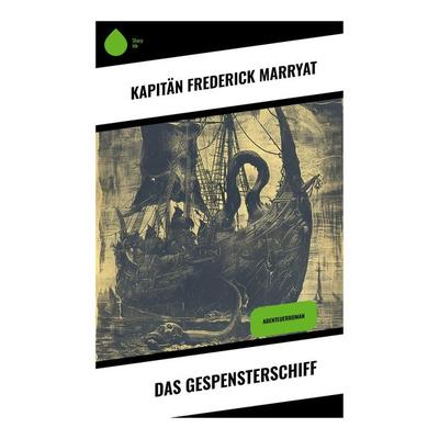 Das Gespensterschiff, Taschenbuch von Frederick Kapitän Marryat, Sharp Ink, 978-80-283-4335-4
