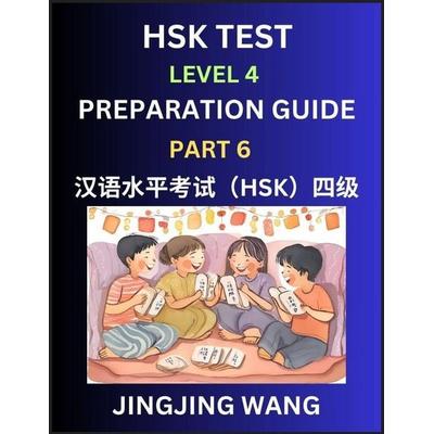 HSK Test Level 4 Preparation Guide (Part 6)- A Beginner's Course Study Material to Self-learn Mandarin Chinese Characters, Words, Example Sentences,