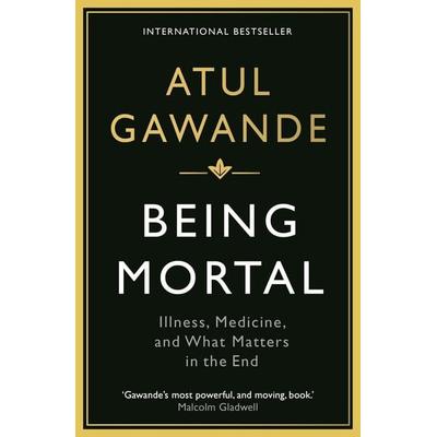 Being Mortal, Taschenbuch von Atul Gawande, Profile Books, 978-1-84668-582-8