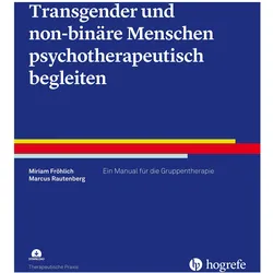 Psychotherapeutische Begleitung von Transgender und non-binären Menschen, Ratgeber von Marcus Rautenberg, Miriam Fröhlich